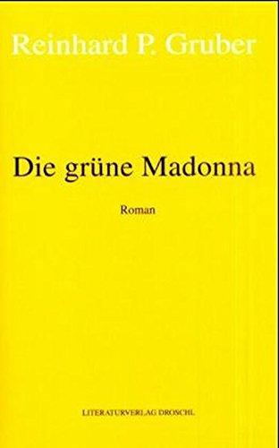 Werke - Gruber, Reinhard P: Werke, Bd.3, Die grüne Madonna