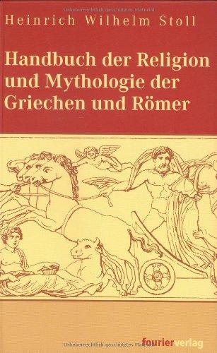 Handbuch der Religion und Mythologie der Griechen und Römer