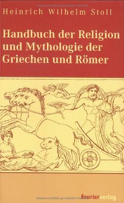 Handbuch der Religion und Mythologie der Griechen und Römer