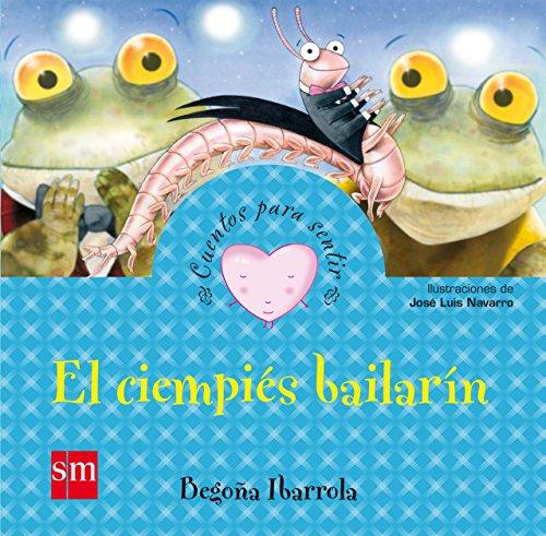 El ciempiés bailarín (Cuentos para sentir)