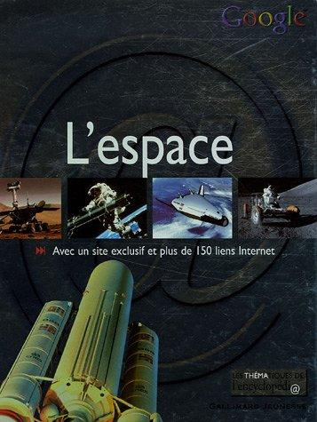 L'espace : avec un site Internet et plus de 150 liens Internet