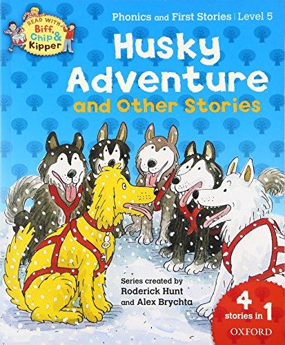 Husky Adventure and other stories (Read With Biff Chip & Kipper)