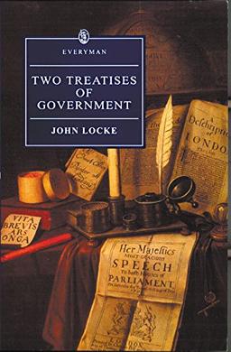 Two Treatises of Government (Everyman's Library)