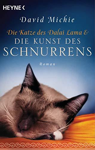 Die Katze des Dalai Lama und die Kunst des Schnurrens: Roman