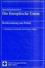 Die Europäische Union. Rechtsordnung und Politik