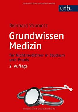 Grundwissen Medizin: für Nichtmediziner in Studium und Praxis