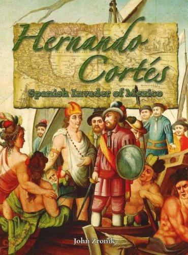 Hernando Cortes: Spanish Invader of Mexico (In the Footsteps of Explorers)