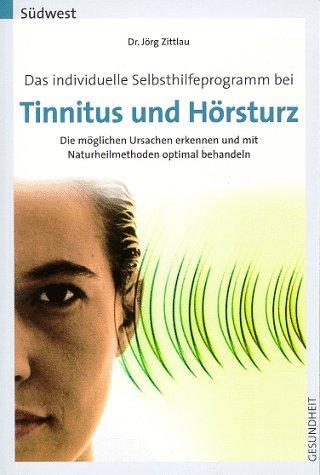 Das individuelle Selbsthilfeprogramm bei Tinnitus und Hörsturz