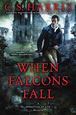 When Falcons Fall (Sebastian St. Cyr Mystery, Band 11)