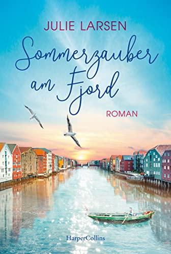 Sommerzauber am Fjord: Roman