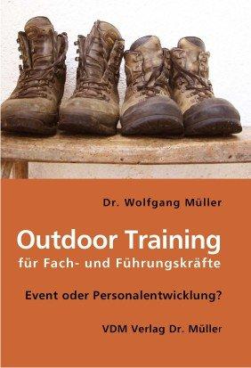 Outdoor Training für Fach- und Führungskräfte: Event oder Personalentwicklung?