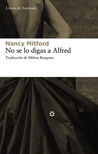 No se lo digas a Alfred (Libros del Asteroide, Band 49)