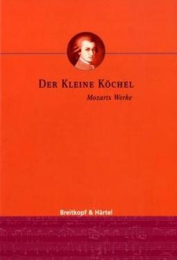 Köchel-Verzeichnis (KV) - Der kleine Köchel - Zusammengestellt auf Grund der 6. Auflage des KV (BV 20)