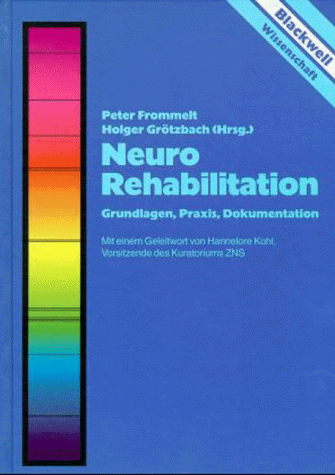 Neurorehabilitation. Grundlagen, Praxis, Dokumentation