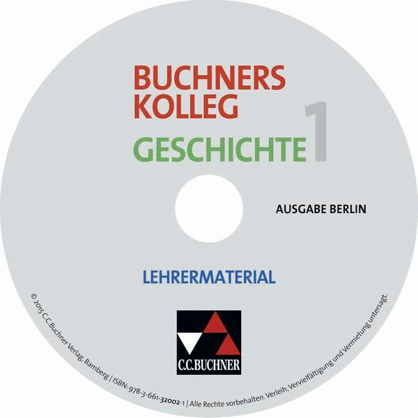 Buchners Kolleg Geschichte – Ausgabe Berlin / Buchners Kolleg Geschichte Berlin LM 1: CD-ROM zu Buchners Kolleg Geschichte - Ausgabe Berlin