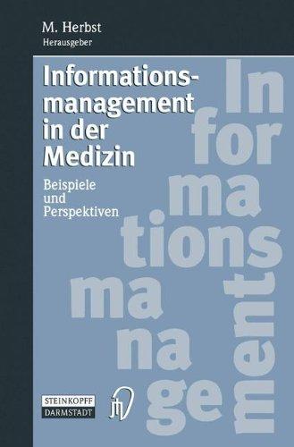 Informationsmanagement in der Medizin: Beispiele und Perspektiven