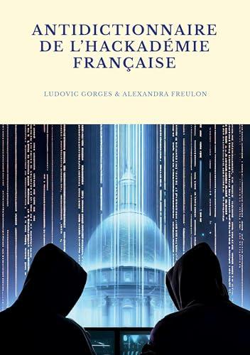 Antidictionnaire de l'Hackadémie française