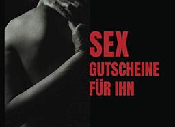 Sex Gutscheine für Ihn: 15 liebevoll gestaltete Sex-Coupons für Männer, Partner Geschenk für mehr Spass und Erotik