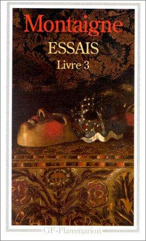 Essais. Vol. 3. Livre 3