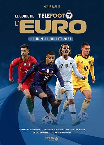 Le guide de l'Euro Téléfoot : 11 juin-11 juillet 2021