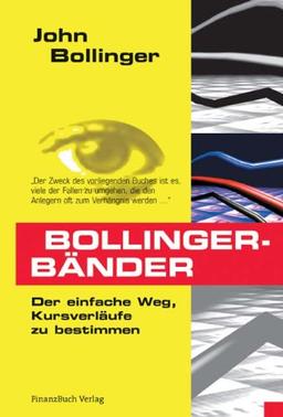 Bollinger Bänder: Der einfache Weg, Kursverläufe zu bestimmen