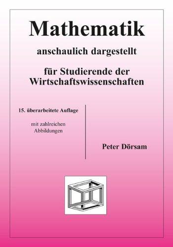 Mathematik - anschaulich dargestellt - für Studierende der Wirtschaftswissenschaften