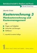 Kostenrechnung 3. Plankostenrechnung und Kostenmanagement: Mit Fragen und Aufgaben, Antworten und Lösungen, Testklausur