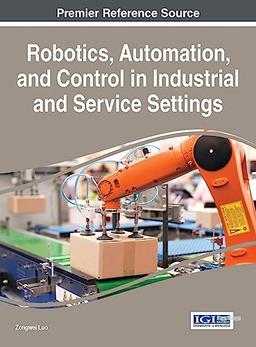 Robotics, Automation, and Control in Industrial and Service Settings (Advances in Civil and Industrial Engineering)