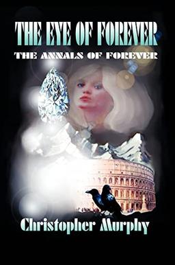 The Eye of Forever: The Annals of Forever