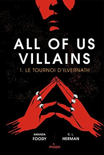 All of us villains. Vol. 1. Le tournoi d'Ilvernath