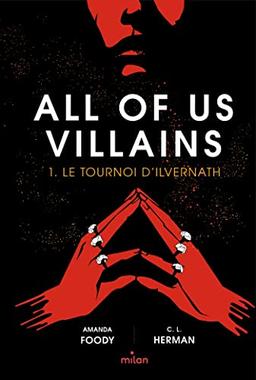 All of us villains. Vol. 1. Le tournoi d'Ilvernath