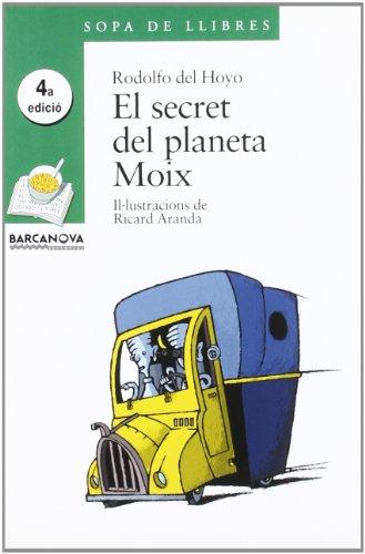 El secret del planeta Moix (Llibres Infantils I Juvenils - Sopa De Llibres. Sèrie Verda, Band 1456039)