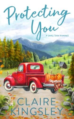 Protecting You: A Small Town Romance Origin Story (The Bailey Brothers, Band 1)