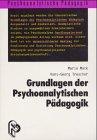 Grundlagen der Psychoanalytischen Pädagogik