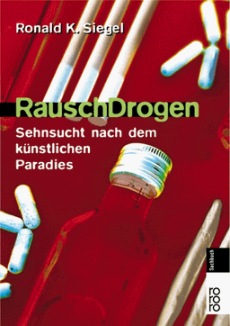 RauschDrogen. Sehnsucht nach dem künstlichen Paradies.