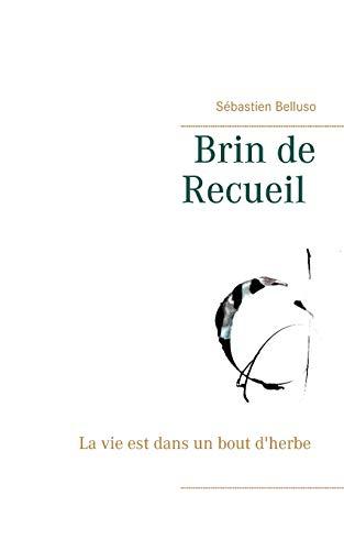 Brin de Recueil : La vie est dans un bout d'herbe