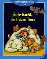 Gute Nacht, ihr lieben Tiere: Vorlesegeschichten ab 3 Jahren (Vorlesegeschichten ab 2, ab 3 und ab 4 Jahren)