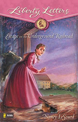 Escape on the Underground Railroad (Liberty Letters, Band 10)