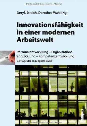 Innovationsfähigkeit in einer modernen Arbeitswelt: Personalentwicklung - Organisationsentwicklung - Kompetenzentwicklung