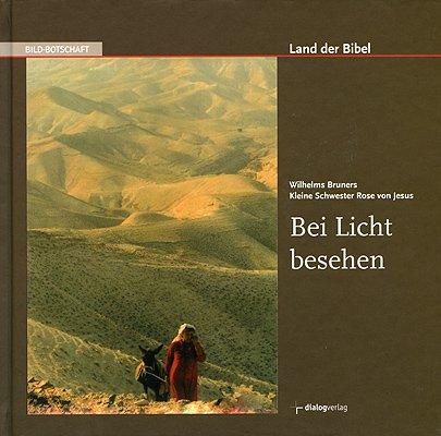 Land der Bibel - Bei Licht besehen