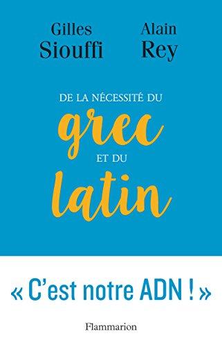 De la nécessité du grec et du latin : logique et génie