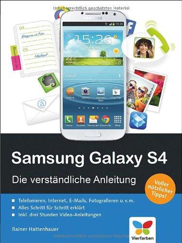 Samsung Galaxy S4: Die verständliche Anleitung. Apps, Internet, E-Mails.