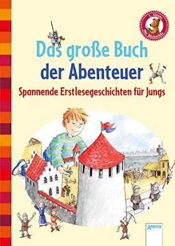 Das große Buch der Abenteuer: Der Bücherbär: Spannende Erstlesegeschichten für Jungs