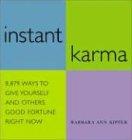 Instant Karma: 8,879 Ways to Give Yourself and Others Good Fortune Right Now