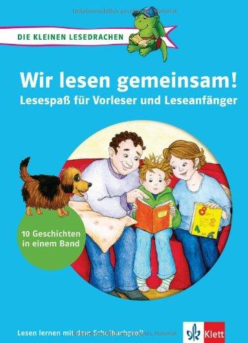 Wir lesen gemeinsam!: Lesespaß für Vorleser und Leseanfänger. 10 Geschichten in einem Band