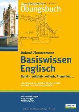 Das Lernstoff Übungsbuch: Basiswissen Englisch, Band 3: Adjektiv, Adverb, Pronomen ...: BD 3