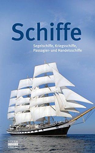 Schiffe: Segelschiffe, Kriegsschiffe, Passagier- und Handelsschiffe