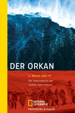 Der Orkan: Die Todesregatta von Sydney nach Hobart