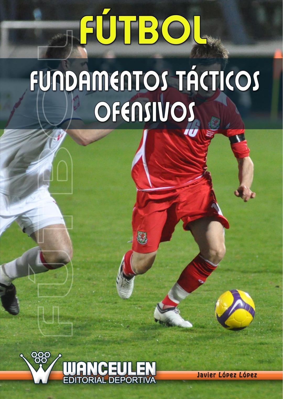 Fútbol: Fundamentos Tácticos Ofensivos