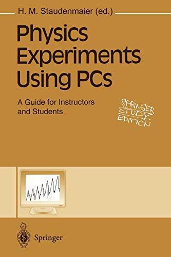 Physics Experiments Using PCs: A Guide for Instructors and Students (Springer Study Edition)